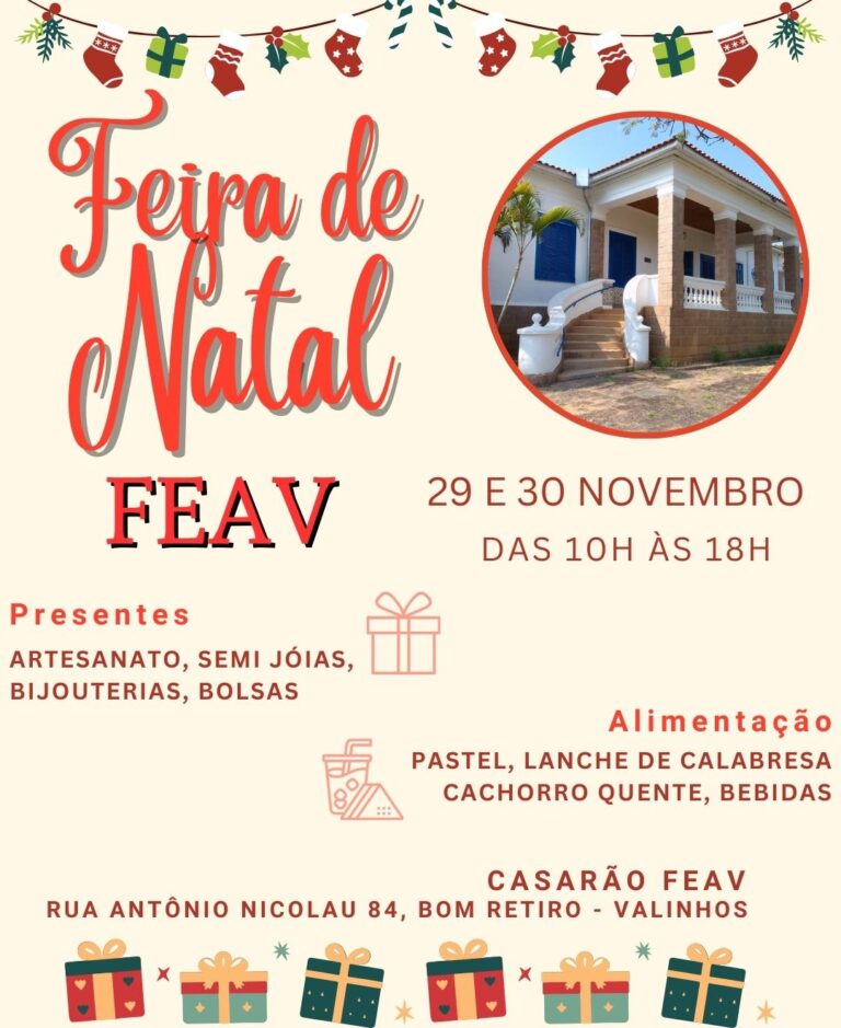 1ª Feira de Natal no Casarão FEAVDias 29 e 30 de novembro em Valinhos